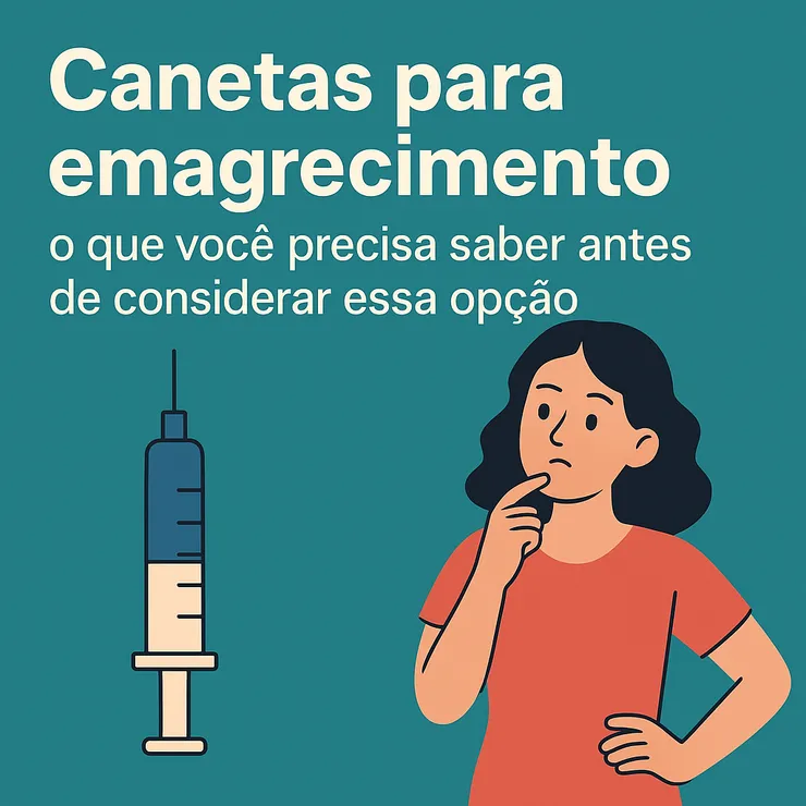 Canetas para emagrecimento: o que você precisa saber